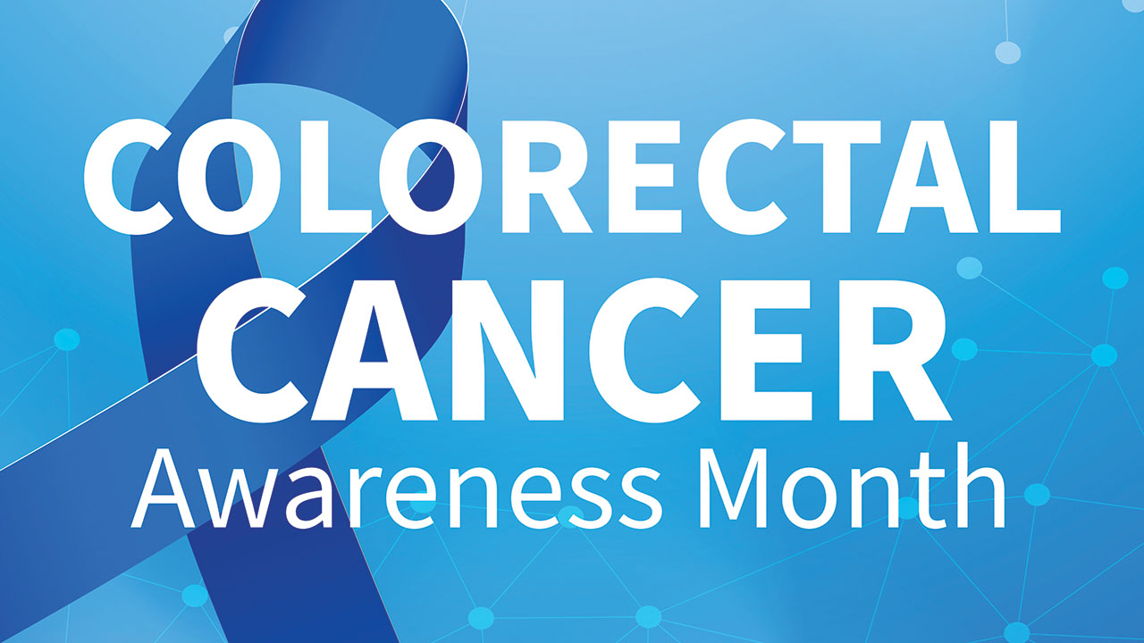 March is Colorectal Cancer Awareness Month